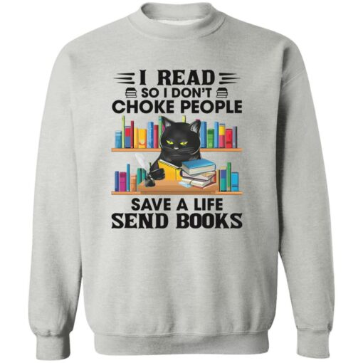 Black Cat I Read So I Don’t Choke People Save A Life Send Books Shirt Shirt Sweatshirt Long Sleeve Hoodie Tank Mug