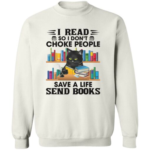 Black Cat I Read So I Don’t Choke People Save A Life Send Books Shirt Shirt Sweatshirt Long Sleeve Hoodie Tank Mug