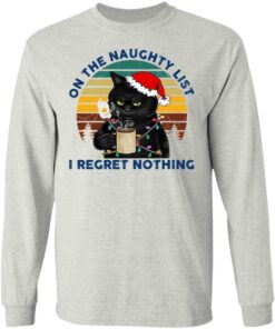 Black Cat Santa – On The Naughty List I Regret Nothing Shirt Shirt Sweatshirt Long Sleeve Hoodie Tank Mug