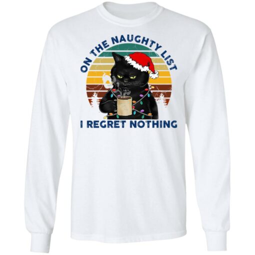 Black Cat Santa – On The Naughty List I Regret Nothing Shirt Shirt Sweatshirt Long Sleeve Hoodie Tank Mug