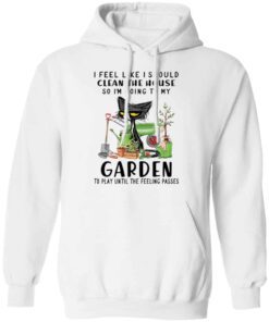 Black Cat i feel like i should clean the house shirt Shirt Sweatshirt Long Sleeve Hoodie Tank Mug