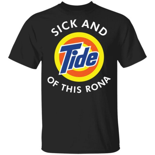 Black Sick and Tide of this Rona shirt Shirt Sweatshirt Long Sleeve Hoodie Tank Mug