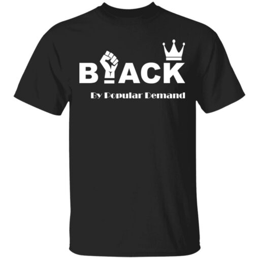 Black by popular demand shirt Shirt Sweatshirt Long Sleeve Hoodie Tank Mug