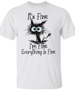 Black cat it’s fine i’m fine everything is fine shirt Shirt Sweatshirt Long Sleeve Hoodie Tank Mug