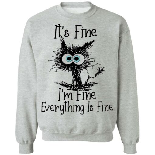 Black cat it’s fine i’m fine everything is fine shirt Shirt Sweatshirt Long Sleeve Hoodie Tank Mug