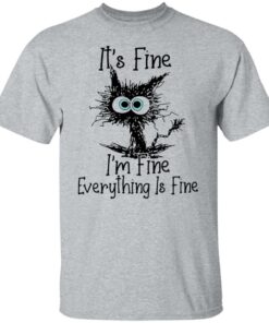 Black cat it’s fine i’m fine everything is fine shirt Shirt Sweatshirt Long Sleeve Hoodie Tank Mug 4 Black cat it's fine i'm fine everything is fine shirt Shirt Sweatshirt Long Sleeve Hoodie Tank Mug 5