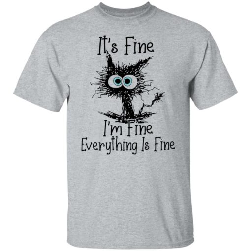 Black cat it’s fine i’m fine everything is fine shirt Shirt Sweatshirt Long Sleeve Hoodie Tank Mug