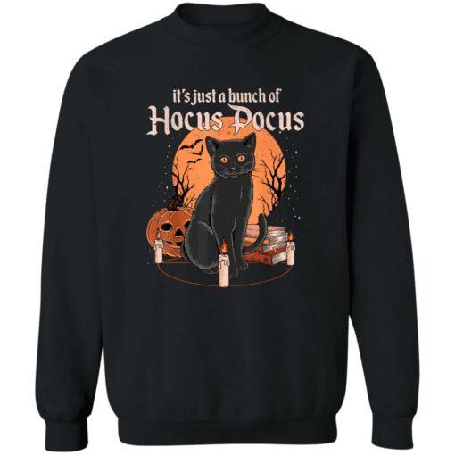 Black cat it’s just a bunch of Hocus Pocus shirt Shirt Sweatshirt Long Sleeve Hoodie Tank Mug