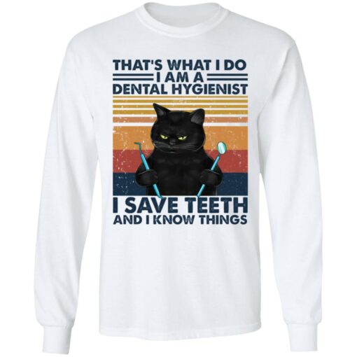 Black cat that’s what I do I am a dental hygienist shirt Shirt Sweatshirt Long Sleeve Hoodie Tank Mug