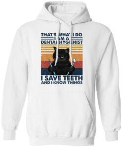 Black cat that's what I do I am a dental hygienist shirt Shirt Sweatshirt Long Sleeve Hoodie Tank Mug 3 Black cat thats what I do I am a dental hygienist shirt Shirt Sweatshirt Long Sleeve Hoodie Tank Mug 3