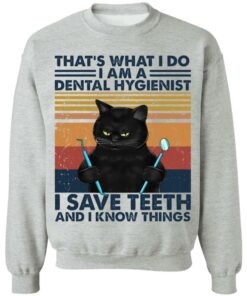 Black cat that's what I do I am a dental hygienist shirt Shirt Sweatshirt Long Sleeve Hoodie Tank Mug 4 Black cat thats what I do I am a dental hygienist shirt Shirt Sweatshirt Long Sleeve Hoodie Tank Mug 4