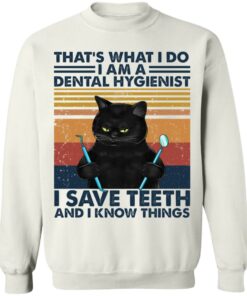 Black cat that's what I do I am a dental hygienist shirt Shirt Sweatshirt Long Sleeve Hoodie Tank Mug 5 Black cat thats what I do I am a dental hygienist shirt Shirt Sweatshirt Long Sleeve Hoodie Tank Mug 5