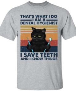 Black cat that's what I do I am a dental hygienist shirt Shirt Sweatshirt Long Sleeve Hoodie Tank Mug 6 Black cat thats what I do I am a dental hygienist shirt Shirt Sweatshirt Long Sleeve Hoodie Tank Mug 6
