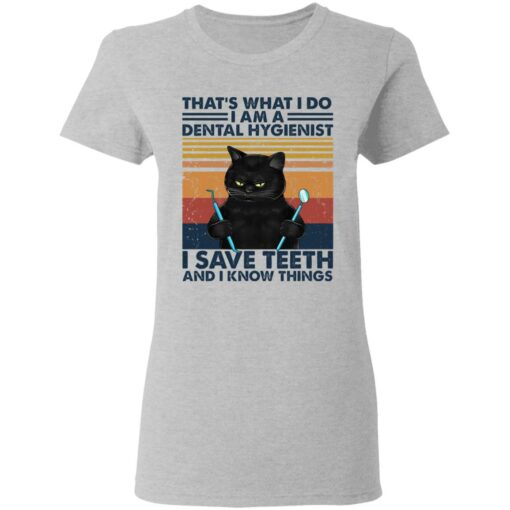 Black cat that’s what I do I am a dental hygienist shirt Shirt Sweatshirt Long Sleeve Hoodie Tank Mug