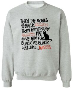 Black cat twist the bones and bend the back trim him sweatshirt Shirt Sweatshirt Long Sleeve Hoodie Tank Mug 2 Black cat twist the bones and bend the back trim him sweatshirt Shirt Sweatshirt Long Sleeve Hoodie Tank Mug 3
