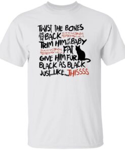 Black cat twist the bones and bend the back trim him sweatshirt Shirt Sweatshirt Long Sleeve Hoodie Tank Mug 3 Black cat twist the bones and bend the back trim him sweatshirt Shirt Sweatshirt Long Sleeve Hoodie Tank Mug 4