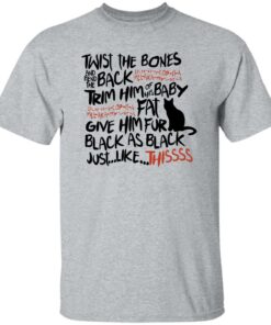 Black cat twist the bones and bend the back trim him sweatshirt Shirt Sweatshirt Long Sleeve Hoodie Tank Mug 4 Black cat twist the bones and bend the back trim him sweatshirt Shirt Sweatshirt Long Sleeve Hoodie Tank Mug 5