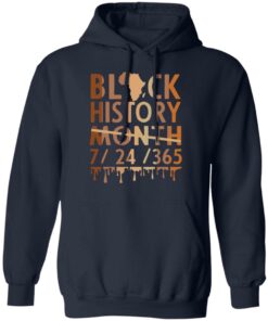 Black history month 7 24 365 sweatshirt Shirt Sweatshirt Long Sleeve Hoodie Tank Mug