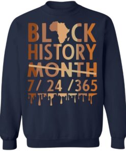 Black history month 7 24 365 sweatshirt Shirt Sweatshirt Long Sleeve Hoodie Tank Mug 3