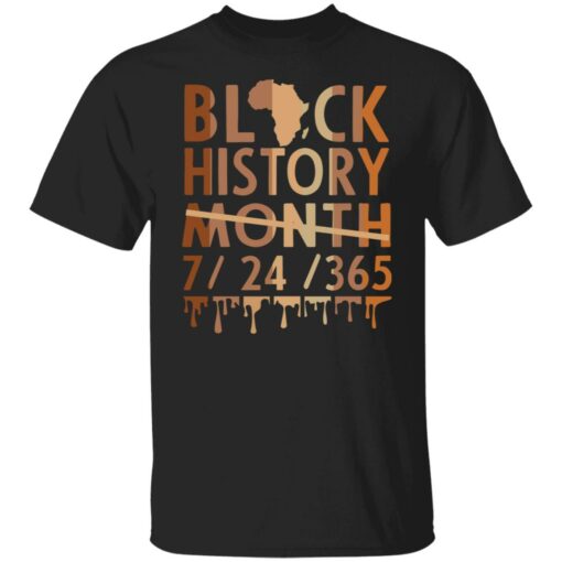 Black history month 7 24 365 sweatshirt Shirt Sweatshirt Long Sleeve Hoodie Tank Mug