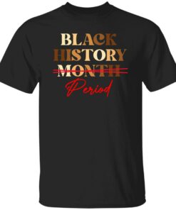 Black history month period melanin sweatshirt Shirt Sweatshirt Long Sleeve Hoodie Tank Mug 5