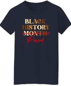 Black history month period melanin sweatshirt Shirt Sweatshirt Long Sleeve Hoodie Tank Mug 6