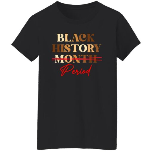 Black history month period melanin sweatshirt Shirt Sweatshirt Long Sleeve Hoodie Tank Mug