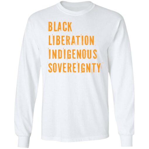 Black liberation indigenous sovereignty shirt Shirt Sweatshirt Long Sleeve Hoodie Tank Mug