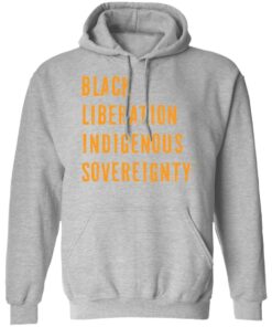 Black liberation indigenous sovereignty shirt Shirt Sweatshirt Long Sleeve Hoodie Tank Mug 2