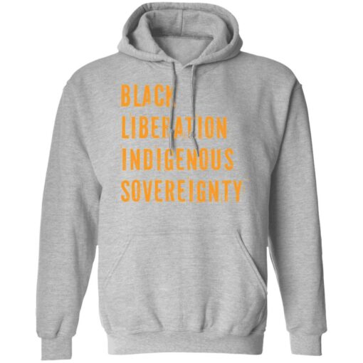 Black liberation indigenous sovereignty shirt Shirt Sweatshirt Long Sleeve Hoodie Tank Mug