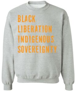 Black liberation indigenous sovereignty shirt Shirt Sweatshirt Long Sleeve Hoodie Tank Mug 4