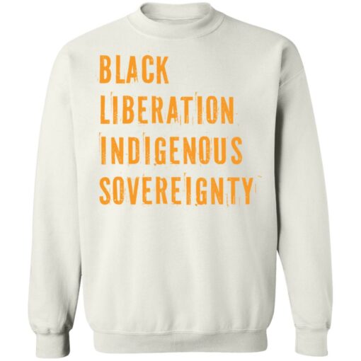 Black liberation indigenous sovereignty shirt Shirt Sweatshirt Long Sleeve Hoodie Tank Mug