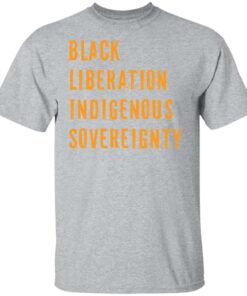 Black liberation indigenous sovereignty shirt Shirt Sweatshirt Long Sleeve Hoodie Tank Mug 6