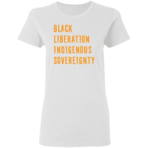 Black liberation indigenous sovereignty shirt Shirt Sweatshirt Long Sleeve Hoodie Tank Mug