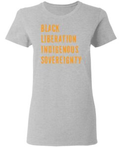 Black liberation indigenous sovereignty shirt Shirt Sweatshirt Long Sleeve Hoodie Tank Mug 8