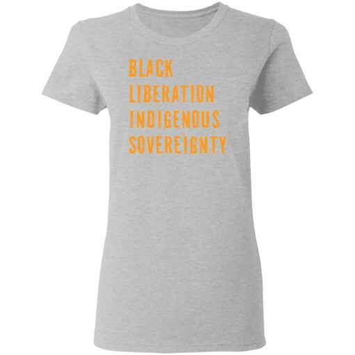 Black liberation indigenous sovereignty shirt Shirt Sweatshirt Long Sleeve Hoodie Tank Mug