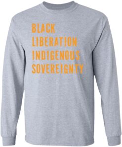Black liberation indigenous sovereignty shirt Shirt Sweatshirt Long Sleeve Hoodie Tank Mug 9