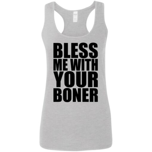 Bless me with your boner shirt Shirt Sweatshirt Long Sleeve Hoodie Tank Mug