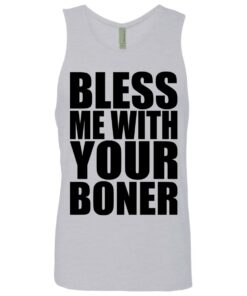 Bless me with your boner shirt Shirt Sweatshirt Long Sleeve Hoodie Tank Mug 8 Bless me with your boner shirt Shirt Sweatshirt Long Sleeve Hoodie Tank Mug 9