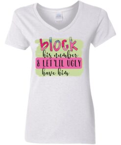 Block his number and let lil ugly have him shirt Shirt Sweatshirt Long Sleeve Hoodie Tank Mug 3