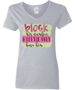 Block his number and let lil ugly have him shirt Shirt Sweatshirt Long Sleeve Hoodie Tank Mug 4