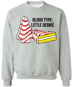 Blood type Little Debbie shirt Shirt Sweatshirt Long Sleeve Hoodie Tank Mug 7 Blood type Little Debbie shirt Shirt Sweatshirt Long Sleeve Hoodie Tank Mug 4