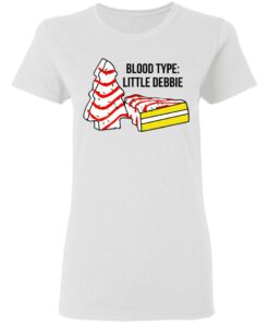 Blood type Little Debbie shirt Shirt Sweatshirt Long Sleeve Hoodie Tank Mug 10 Blood type Little Debbie shirt Shirt Sweatshirt Long Sleeve Hoodie Tank Mug 7