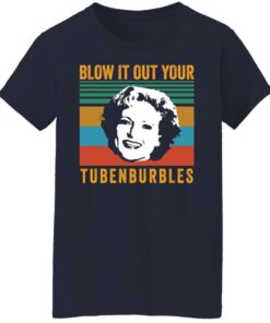 Blow it out your tubenburbles shirt Shirt Sweatshirt Long Sleeve Hoodie Tank Mug