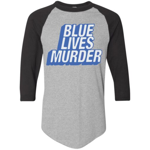 Blue lives murder shirt Shirt Sweatshirt Long Sleeve Hoodie Tank Mug