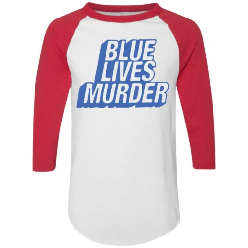 Blue lives murder shirt Shirt Sweatshirt Long Sleeve Hoodie Tank Mug