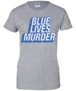 Blue lives murder shirt Shirt Sweatshirt Long Sleeve Hoodie Tank Mug 9 Blue lives murder shirt Shirt Sweatshirt Long Sleeve Hoodie Tank Mug 8