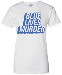Blue lives murder shirt Shirt Sweatshirt Long Sleeve Hoodie Tank Mug 10 Blue lives murder shirt Shirt Sweatshirt Long Sleeve Hoodie Tank Mug 9
