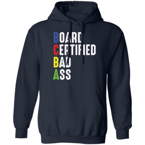 Board certified bad a sweatshirt Shirt Sweatshirt Long Sleeve Hoodie Tank Mug