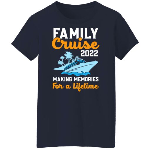 Board family cruise 2022 making memories for a lifetime shirt Shirt Sweatshirt Long Sleeve Hoodie Tank Mug